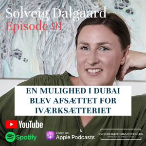 En mulighed i Dubai blev afsættet for iværksætteriet med Solveig Dalgaard